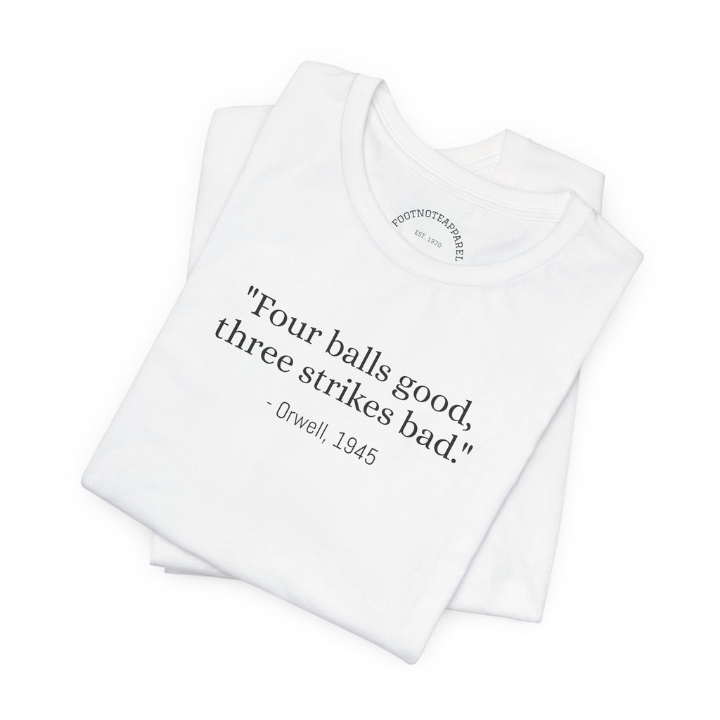 Four Balls Good, Three Strikes Bad - Orwell, 1945